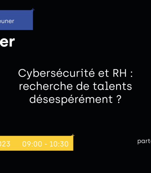 Evénement externe inCyber – 5 octobre 2023, de 9h00 à 10h30, « Cybersécurité et RH : recherche de talents désespérément ? »